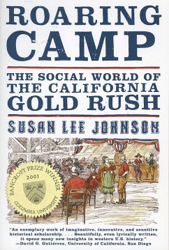 Roaring Camp: The Social World of the California Gold Rush (eBook, ePUB) - Johnson, Susan Lee