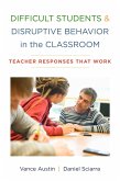 Difficult Students and Disruptive Behavior in the Classroom: Teacher Responses That Work (eBook, ePUB)