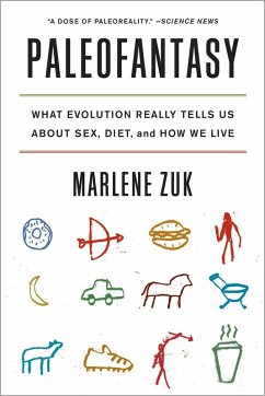 Paleofantasy: What Evolution Really Tells Us about Sex, Diet, and How We Live (eBook, ePUB) - Zuk, Marlene