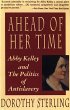 Ahead of Her Time: Abby Kelley and the... - Bild 1