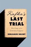 Kafka's Last Trial: The Case of a Literary Legacy (eBook, ePUB)