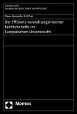 Die Effizienz verwaltungsinterner Rechtsbehelfe im Europäischen Unionsrecht (eBook, PDF)