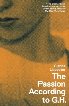 The Passion According to G.H. (eBook, ePUB) - Lispector, Clarice