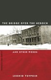 The Bridge Over the Neroch: And Other Works (eBook, ePUB) The Bridge Over the Neroch: And Other Works (eBook, ePUB)