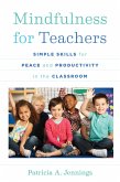 Mindfulness for Teachers: Simple Skills for Peace and Productivity in the Classroom (The Norton Series on the Social Neuroscience of Education) (eBook, ePUB)