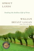 Sprout Lands: Tending the Endless Gift of Trees (eBook, ePUB)