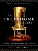The Telephone Gambit: Chasing Alexander Graham Bell's Secret (eBook, ePUB)