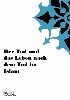 Der Tod und das Leben nach dem Tod im Islam (eBook, ePUB) - Özgür Özdil, Ali