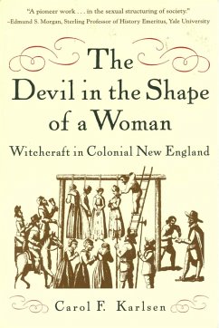 The Devil in the Shape of a Woman: Witchcraft in Colonial New England (eBook, ePUB) - Karlsen, Carol F.