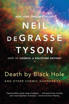 Death by Black Hole: And Other Cosmic Quandaries (eBook, ePUB) - Degrasse Tyson, Neil