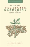 Raised-Bed Vegetable Gardening Made Simple (eBook, ePUB)