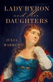 Lady Byron and Her Daughters (eBook, ePUB)
