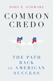 Common Credo: The Path Back to American Success (eBook, ePUB)