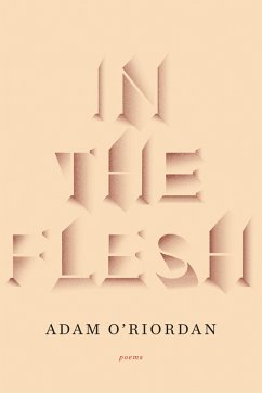 In the Flesh: Poems (eBook, ePUB) - O'Riordan, Adam