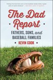 The Dad Report: Fathers, Sons, and Baseball Families (eBook, ePUB)