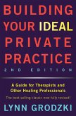Building Your Ideal Private Practice: A Guide for Therapists and Other Healing Professionals (eBook, ePUB)