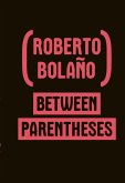 Between Parentheses: Essays, Articles and Speeches, 1998-2003 (eBook, ePUB)