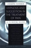 Hypnosis and Suggestion in the Treatment of Pain: A Clinical Guide (eBook, ePUB)