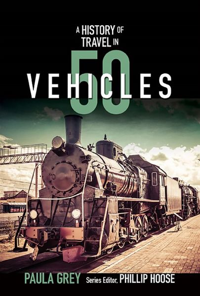 A History of Travel in 50 Vehicles (eBook, ePUB) A History of Travel in 50 Vehicles (eBook, ePUB)
