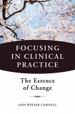 Focusing in Clinical Practice: The Essence of Change (eBook, ePUB)