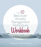 The 10 Best-Ever Anxiety Management Techniques Workbook (eBook, ePUB)
