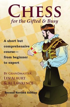 Cover Chess for the Gifted and Busy: A Short But Comprehensive Course From Beginner to Expert (eBook, ePUB)