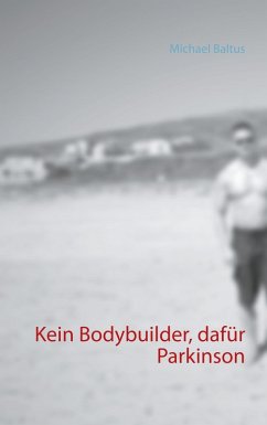 Kein Bodybuilder, dafür Parkinson (eBook, ePUB)