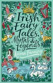 Irish Fairy Tales, Myths and Legends (eBook, ePUB)