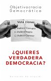 Objetivocracia Democrática (Objetivocracia, Un Nuevo Sistema Político y Económico Verdaderamente Democrático, #1) (eBook, ePUB)