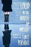 Loud in the House of Myself: Memoir of a Strange Girl (eBook, ePUB)