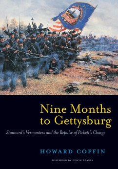 Nine Months to Gettysburg: Stannard's Vermonters and the Repulse of Pickett's Charge (eBook, ePUB) - Coffin, Howard