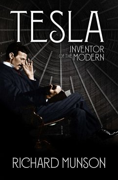 Tesla: Inventor of the Modern (eBook, ePUB) - Munson, Richard