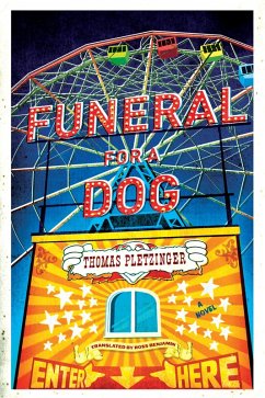 Funeral for a Dog: A Novel (eBook, ePUB) - Pletzinger, Thomas