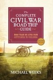 The Complete Civil War Road Trip Guide: More than 500 Sites from Gettysburg to Vicksburg (Second Edition) (eBook, ePUB)