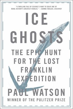 Ice Ghosts: The Epic Hunt for the Lost Franklin Expedition (eBook, ePUB) - Watson, Paul