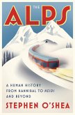 The Alps: A Human History from Hannibal to Heidi and Beyond (eBook, ePUB)