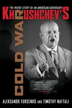 Khrushchev's Cold War: The Inside Story of an American Adversary (eBook, ePUB) - Fursenko, Aleksandr; Naftali, Timothy