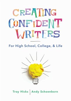 Creating Confident Writers: For High School, College, and Life (eBook, ePUB) - Hicks, Troy; Schoenborn, Andy