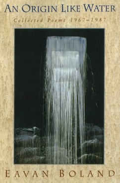 An Origin Like Water: Collected Poems 1957-1987 (eBook, ePUB) - Boland, Eavan