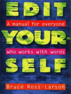 Edit Yourself: A Manual for Everyone Who Words with Words (eBook, ePUB) - Ross-Larson, Bruce
