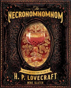 The Necronomnomnom: Recipes and Rites from the Lore of H. P. Lovecraft (eBook, ePUB) - Red Duke Games, Llc; Slater, Mike