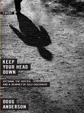 Keep Your Head Down: Vietnam, the Sixties, and a Journey of Self-Discovery (eBook, ePUB)
