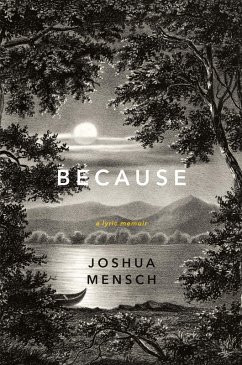 Because: A Lyric Memoir (eBook, ePUB) - Mensch, Joshua
