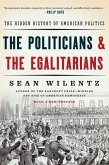 The Politicians and the Egalitarians: The Hidden History of American Politics (eBook, ePUB)