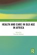 Health and Care in Old Age in Africa... - Bild 1