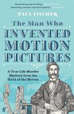 The Man Who Invented Motion Pictures (eBook, ePUB)