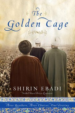 The Golden Cage: Three Brothers, Three Choices, One Destiny (eBook, ePUB) - Ebadi, Shirin