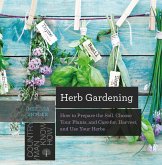 Herb Gardening: How to Prepare the Soil, Choose Your Plants, and Care For, Harvest, and Use Your Herbs (Countryman Know How) (eBook, ePUB)