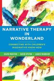 Narrative Therapy in Wonderland: Connecting with Children's Imaginative Know-How (eBook, ePUB)