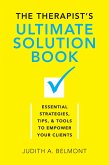 The Therapist's Ultimate Solution Book: Essential Strategies, Tips & Tools to Empower Your Clients (eBook, ePUB)